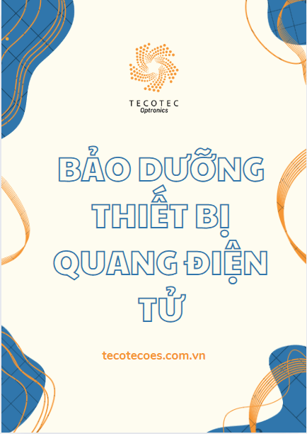 BẢO DƯỠNG THIẾT BỊ QUANG ĐIỆN TỬ
